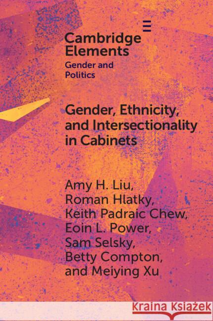 Gender, Ethnicity, and Intersectionality in Cabinets: Asia and Europe in Comparative Perspective Meiying (University of Texas at Austin) Xu 9781009570435 Cambridge University Press - książka