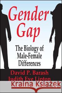 Gender Gap: How Genes and Gender Influence Our Relationships David P. Barash Judith Eve Lipton 9781138524163 Routledge - książka