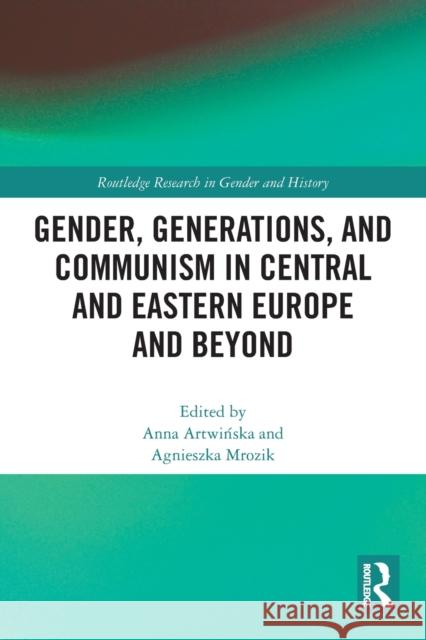 Gender, Generations, and Communism in Central and Eastern Europe and Beyond  9780367522216 Taylor & Francis Ltd - książka