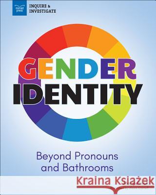 Gender Identity: Beyond Pronouns and Bathrooms Maria Cook Alexis Cornell 9781619307599 Nomad Press (VT) - książka