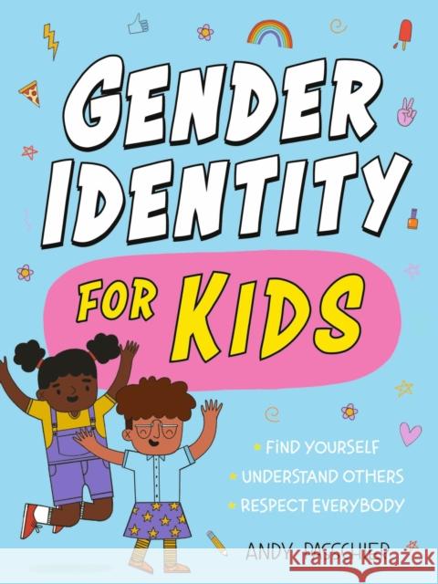 Gender Identity for Kids: Find Yourself, Understand Others and Respect Everybody Andy Passchier 9781526366115 Hachette Children's Group - książka