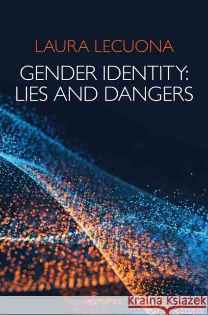 Gender Identity: Lies and Dangers Laura Lecuona 9781925950908 Spinifex Press - książka