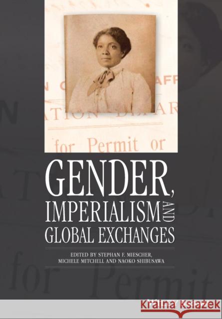 Gender, Imperialism and Global Exchanges Miescher, Stephan F.; Mitchell, Michele; Shibusawa, Naoko 9781119052203 John Wiley & Sons - książka
