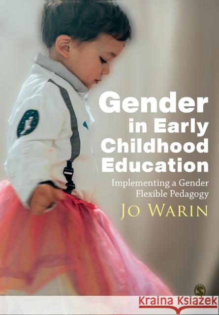 Gender in Early Childhood Education: Implementing a Gender Flexible Pedagogy Warin, Jo 9781529743241 SAGE Publications Ltd - książka