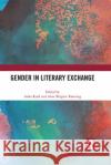 Gender in Literary Exchange  9780367714963 Taylor & Francis Ltd