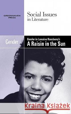 Gender in Lorraine Hansberry's a Raisin in the Sun Gary Wiener 9780737750232 Cengage Gale - książka