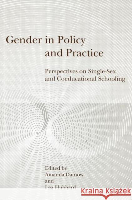Gender in Policy and Practice: Perspectives on Single-Sex and Coeducational Schooling Datnow, Amanda 9780415932714 Falmer Press - książka