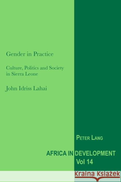 Gender in Practice: Culture, Politics and Society in Sierra Leone Senghor, Jeggan C. 9781906165772 Peter Lang Ltd, International Academic Publis - książka