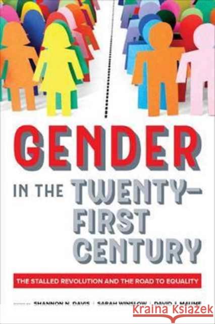 Gender in the Twenty-First Century: The Stalled Revolution and the Road to Equality Davis, Shannon; Winslow, Sarah; Maume, David J. 9780520291393 John Wiley & Sons - książka