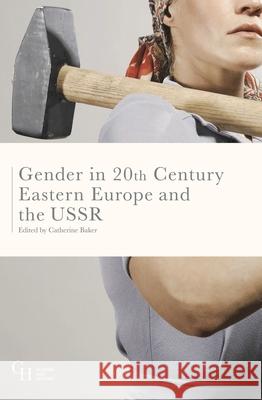 Gender in Twentieth-Century Eastern Europe and the USSR Catherine Baker 9781137528025 Palgrave MacMillan - książka
