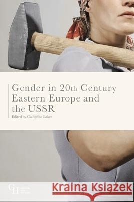 Gender in Twentieth-Century Eastern Europe and the USSR Catherine Baker 9781137528032 Palgrave MacMillan - książka