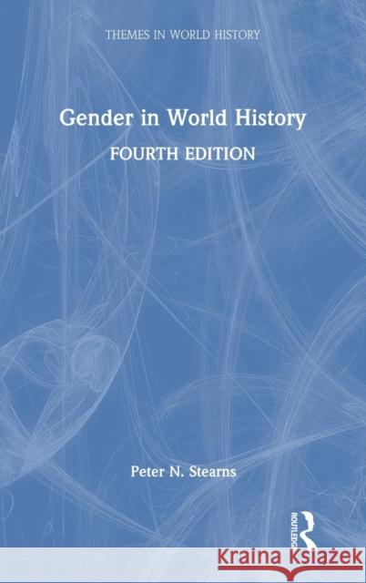 Gender in World History Peter N. Stearns 9781032136219 Routledge - książka