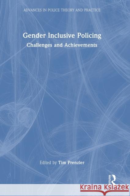 Gender Inclusive Policing: Challenges and Achievements Tim Prenzler 9781032254548 Routledge - książka