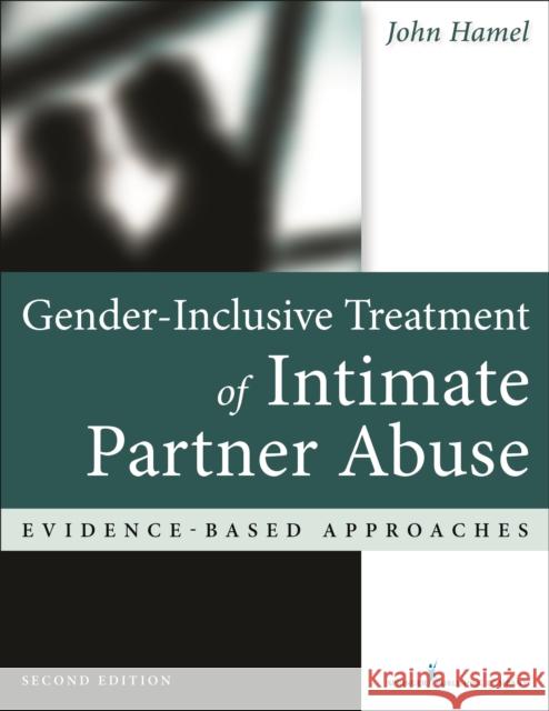 Gender-Inclusive Treatment of Intimate Partner Abuse: Evidence-Based Approaches Hamel, John 9780826196774 Springer Publishing Company - książka