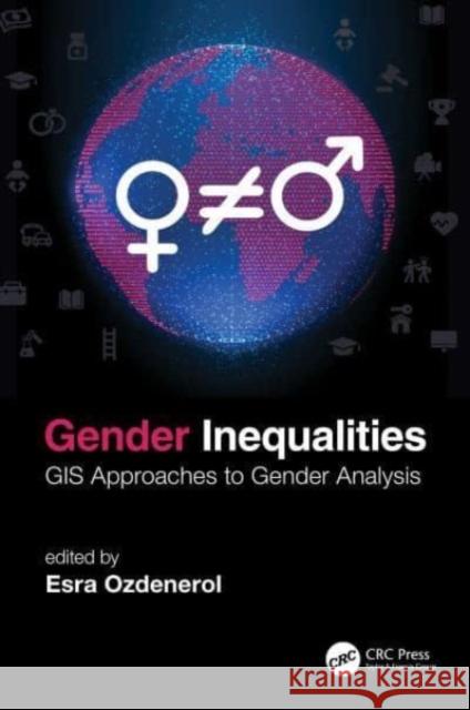 Gender Inequalities: GIS Approaches to Gender Analysis Esra Ozdenerol 9780367696641 CRC Press - książka