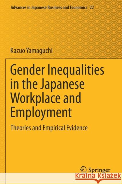 Gender Inequalities in the Japanese Workplace and Employment: Theories and Empirical Evidence Yamaguchi, Kazuo 9789811376832 Springer - książka