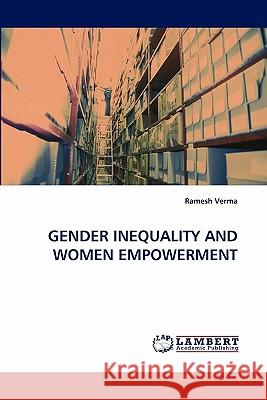 Gender Inequality and Women Empowerment Ramesh Verma 9783844305548 LAP Lambert Academic Publishing - książka