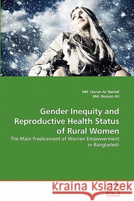 Gender Inequity and Reproductive Health Status of Rural Women MD Harun Rashid MD Hosse 9783639350920 VDM Verlag - książka