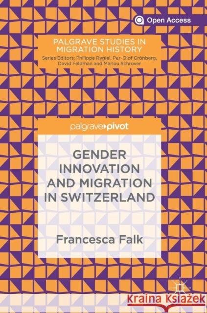 Gender Innovation and Migration in Switzerland Francesca Falk 9783030016258 Palgrave Pivot - książka