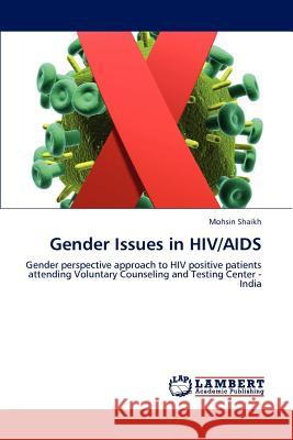 Gender Issues in HIV/AIDS Mohsin Shaikh   9783846545607 LAP Lambert Academic Publishing AG & Co KG - książka