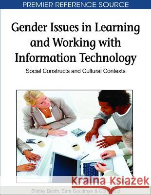 Gender Issues in Learning and Working with Information Technology: Social Constructs and Cultural Contexts Booth, Shirley 9781615208135 Not Avail - książka