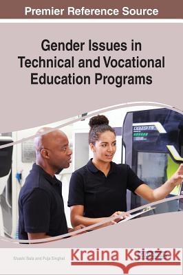 Gender Issues in Technical and Vocational Education Programs Shashi Bala Puja Singhal 9781522584438 Information Science Reference - książka