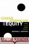 Gender, Journalism and Equity Gertrude J. Robinson 9781572736122 Hampton Press