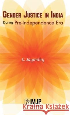 Gender Justice in India During Pre-Independence Era Jayanthi 9788180944314 Mjp Publisher - książka