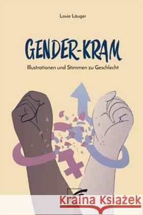 Gender-Kram : Illustrationen und Stimmen zu Geschlecht Läuger, Louie 9783897713277 Unrast - książka