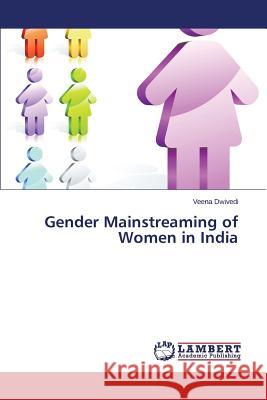 Gender Mainstreaming of Women in India Dwivedi Veena 9783659584695 LAP Lambert Academic Publishing - książka