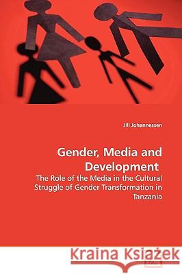 Gender, Media and Development Jill Johannessen 9783639148329 VDM Verlag - książka