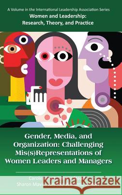 Gender, Media, and Organization: Challenging Mis(s)Representations of Women Leaders and Managers(HC) Elliott, Carole 9781681235332 Eurospan (JL) - książka