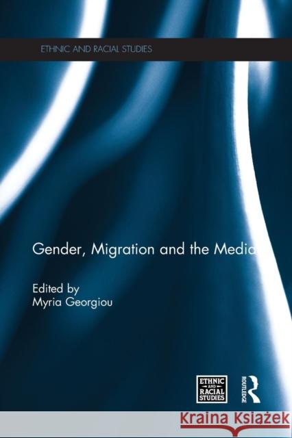 Gender, Migration and the Media Myria Georgiou 9781138844902 Routledge - książka