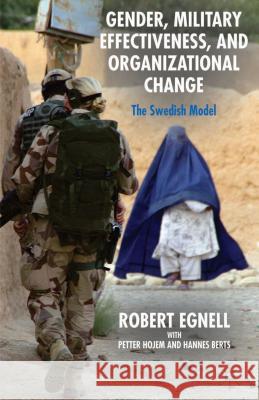 Gender, Military Effectiveness, and Organizational Change: The Swedish Model Egnell, R. 9781137385048 Palgrave MacMillan - książka