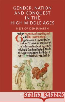 Gender, Nation and Conquest in the High Middle Ages : Nest of Deheubarth John Edwards 9780719089992  - książka