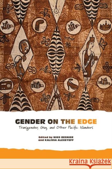 Gender on the Edge: Transgender, Gay, and Other Pacific Islanders Besnier, Niko 9780824838836 University of Hawaii Press - książka