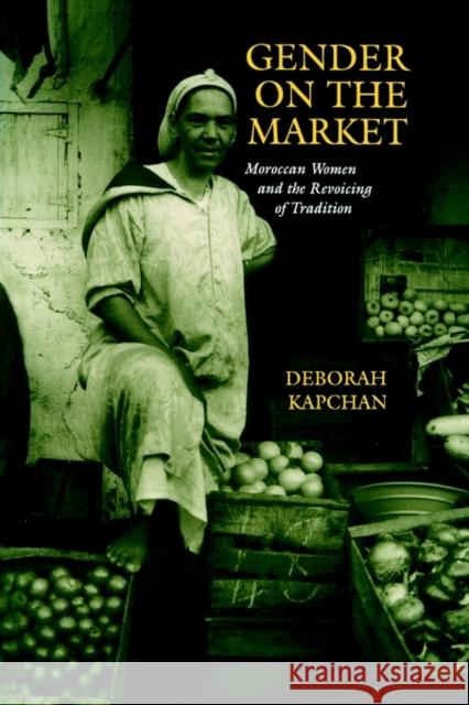 Gender on the Market Kapchan, Deborah 9780812214260 University of Pennsylvania Press - książka