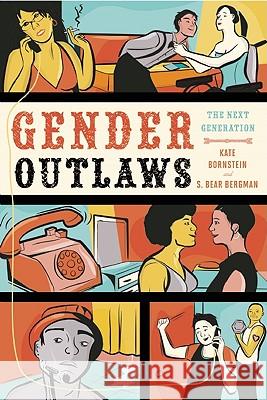 Gender Outlaws: The Next Generation Kate Bornstein, S. Bear Bergman 9781580053082 Seal Press - książka