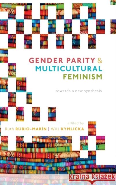 Gender Parity and Multicultural Feminism: Towards a New Synthesis Rubio-Marin, Ruth 9780198829621 Oxford University Press, USA - książka