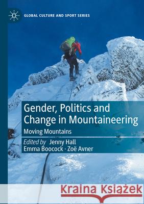 Gender, Politics and Change in Mountaineering  9783031299476 Springer International Publishing - książka
