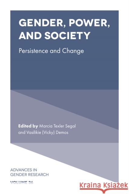 Gender, Power, and Society: Persistence and Change Marcia Texler Segal Demos 9781837082872 Emerald Publishing Limited - książka