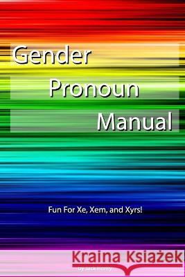 Gender Pronoun Manual Jack Henry   9798396845275 Independently Published - książka