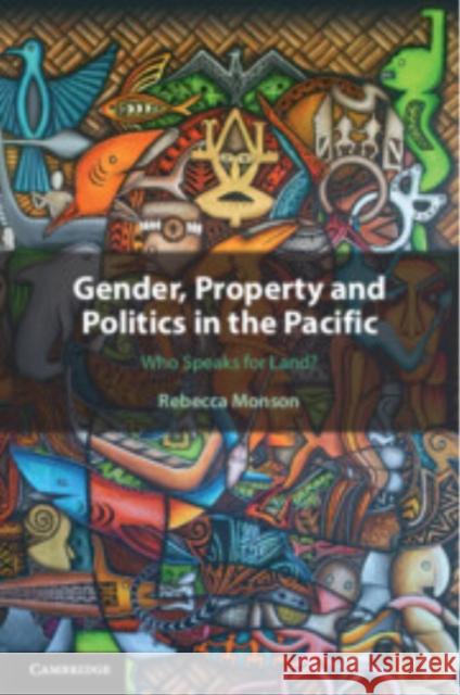Gender, Property and Politics in the Pacific Rebecca (Australian National University, Canberra) Monson 9781108948876 Cambridge University Press - książka