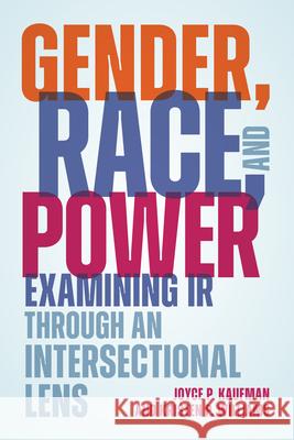 Gender, Race, and Power: Examining IR through an Intersectional Lens Kristen P., Clark University Williams 9781538182116 Rowman & Littlefield Publishers - książka