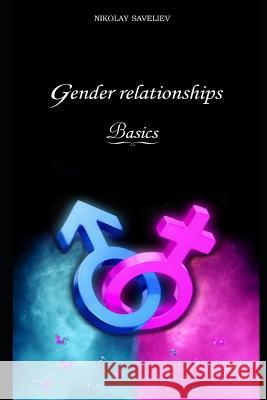 Gender Relationships Nikolay Saveliev 9781730990137 Independently Published - książka