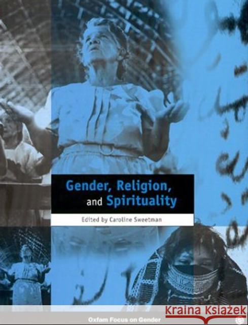 Gender, Religion and Spirituality Caroline Sweetman 9780855984267 Oxfam - książka