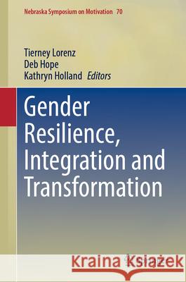 Gender Resilience, Integration and Transformation Tierney Lorenz Deb Hope Kathryn Holland 9783031619687 Springer - książka