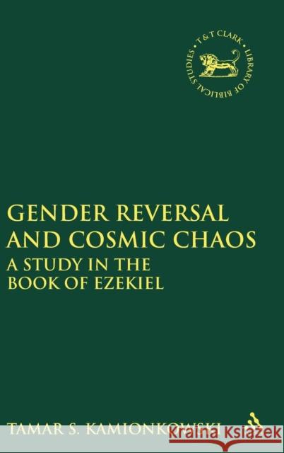 Gender Reversal and Cosmic Chaos Kamionkowski, S. Tamar 9780826462244 Sheffield Academic Press - książka