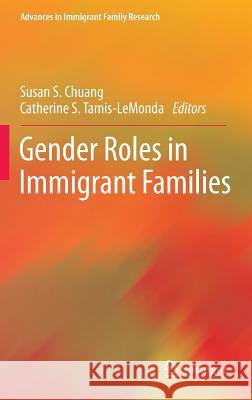 Gender Roles in Immigrant Families Susan S. Chuang Catherine S. Tami 9781461467342 Springer - książka