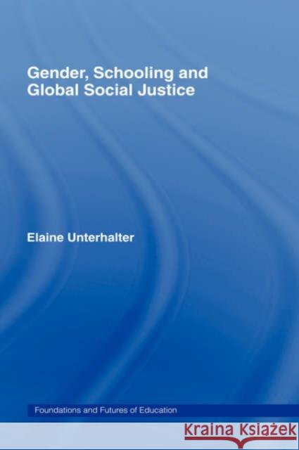 Gender, Schooling and Global Social Justice E. Unterhalter Elaine Unterhalter 9780415359214 Routledge - książka